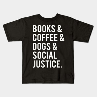 books and coffee and dogs and social justice Kids T-Shirt